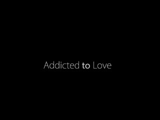 Nubile Films – Addicted To Love